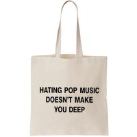 Hating Pop Music Doesn’T Make You Deep Bag