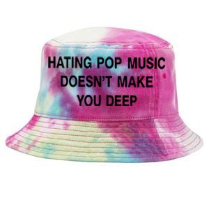 Hating Pop Music Doesn’T Make You Deep Tie-Dyed Bucket Hat