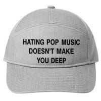 Hating Pop Music Doesn’T Make You Deep 7-Panel Snapback Hat