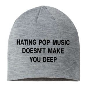 Hating Pop Music Doesn’T Make You Deep Sustainable Beanie