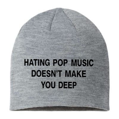 Hating Pop Music Doesn’T Make You Deep Sustainable Beanie
