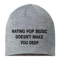 Hating Pop Music Doesn’T Make You Deep Sustainable Beanie