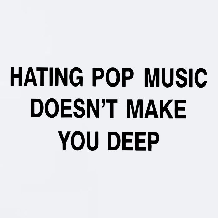 Hating Pop Music Doesn’T Make You Deep Sueded Cloud Jersey T-Shirt