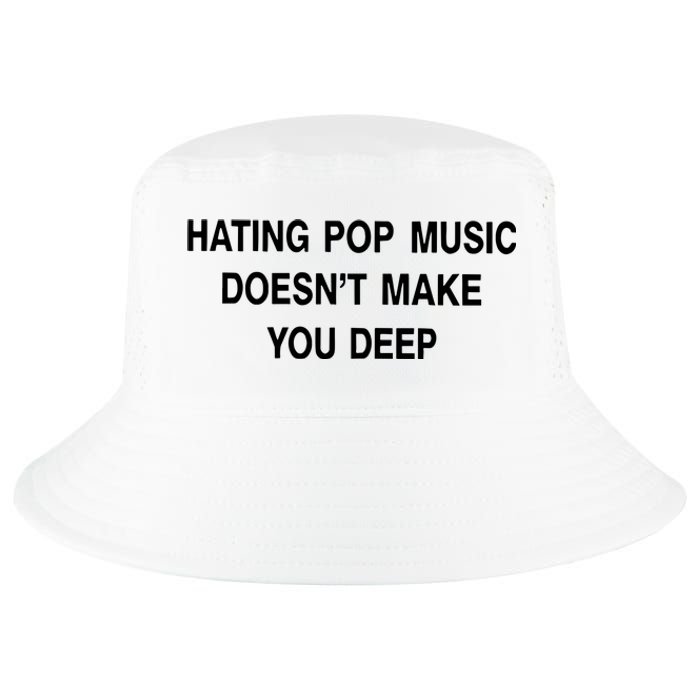 Hating Pop Music Doesn’T Make You Deep Cool Comfort Performance Bucket Hat