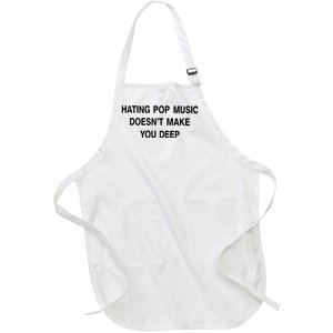 Hating Pop Music Doesn’T Make You Deep Full-Length Apron With Pockets