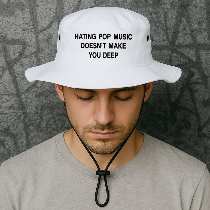 Hating Pop Music Doesn’T Make You Deep Bucket Hat