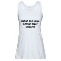 Hating Pop Music Doesn’T Make You Deep Ladies Essential Flowy Tank