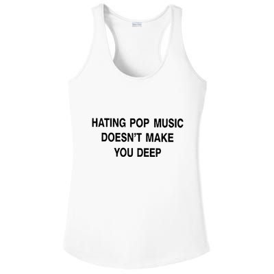 Hating Pop Music Doesn’T Make You Deep Ladies PosiCharge Competitor Racerback Tank