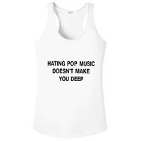 Hating Pop Music Doesn’T Make You Deep Ladies PosiCharge Competitor Racerback Tank