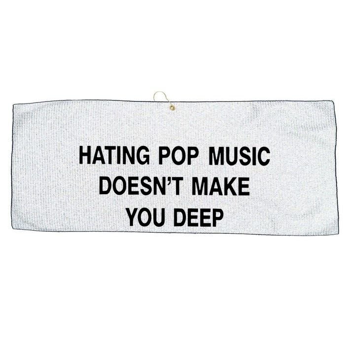 Hating Pop Music Doesn’T Make You Deep Large Microfiber Waffle Golf Towel