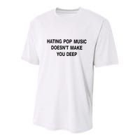 Hating Pop Music Doesn’T Make You Deep Youth Performance Sprint T-Shirt
