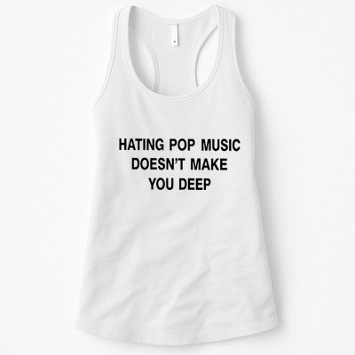 Hating Pop Music Doesn’T Make You Deep Womens Tank Top