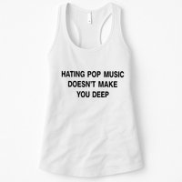 Hating Pop Music Doesn’T Make You Deep Womens Tank Top