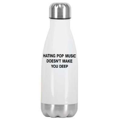 Hating Pop Music Doesn’T Make You Deep Stainless Steel Insulated Water Bottle