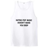 Hating Pop Music Doesn’T Make You Deep PosiCharge Competitor Tank