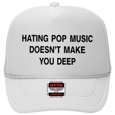 Hating Pop Music Doesn’T Make You Deep Trucker Hat