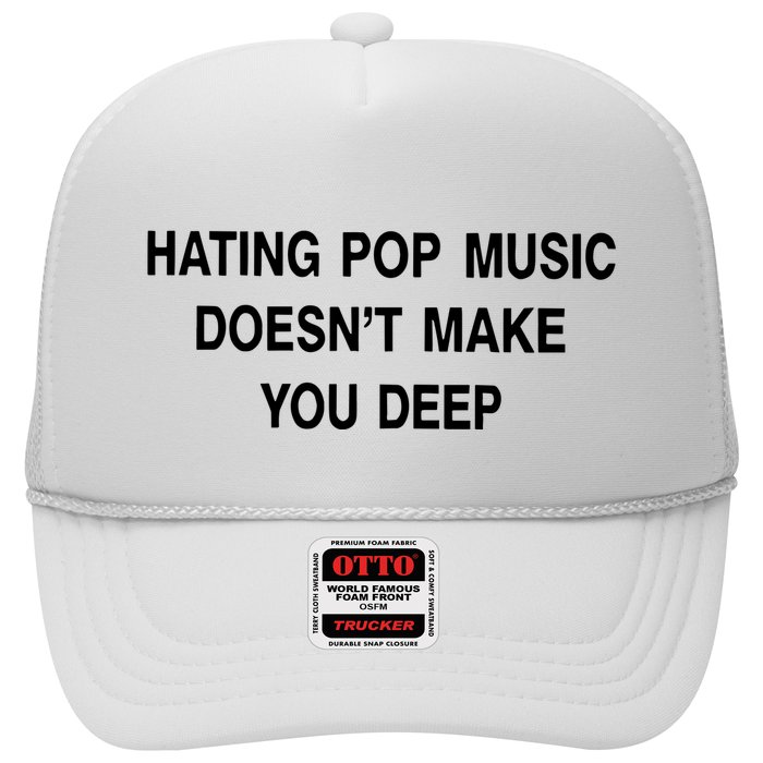 Hating Pop Music Doesn’T Make You Deep Trucker Hat