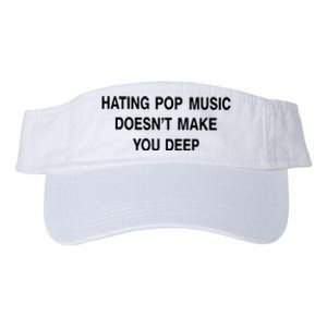 Hating Pop Music Doesn’T Make You Deep Valucap Bio-Washed Visor