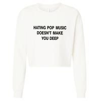 Hating Pop Music Doesn’T Make You Deep Cropped Pullover Crew