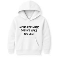 Hating Pop Music Doesn’T Make You Deep Kids Hoodie