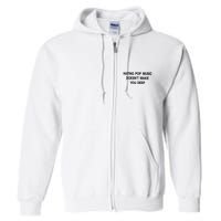 Hating Pop Music Doesn’T Make You Deep Full Zip Hoodie
