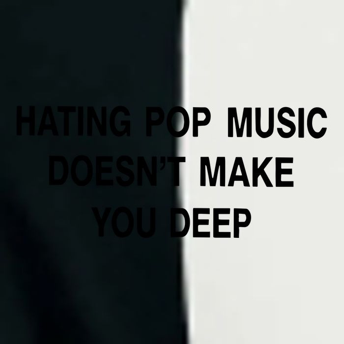 Hating Pop Music Doesn’T Make You Deep Infant Baby Jersey Bodysuit