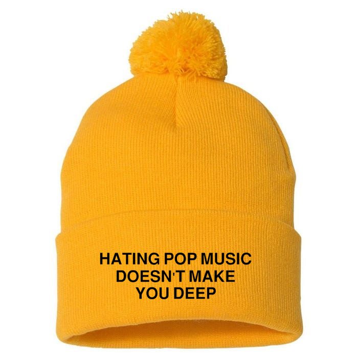 Hating Pop Music Doesn’T Make You Deep Pom Pom 12in Knit Beanie