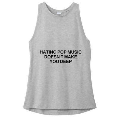 Hating Pop Music Doesn’T Make You Deep Ladies PosiCharge Tri-Blend Wicking Tank
