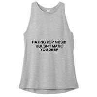 Hating Pop Music Doesn’T Make You Deep Ladies PosiCharge Tri-Blend Wicking Tank