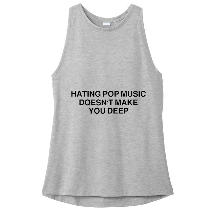 Hating Pop Music Doesn’T Make You Deep Ladies PosiCharge Tri-Blend Wicking Tank