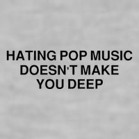 Hating Pop Music Doesn’T Make You Deep Ladies PosiCharge Tri-Blend Wicking Tank