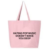 Hating Pop Music Doesn’T Make You Deep 25L Jumbo Tote