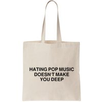 Hating Pop Music Doesn’T Make You Deep Bag