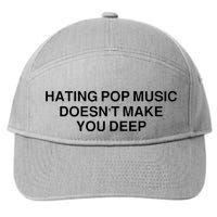 Hating Pop Music Doesn’T Make You Deep 7-Panel Snapback Hat