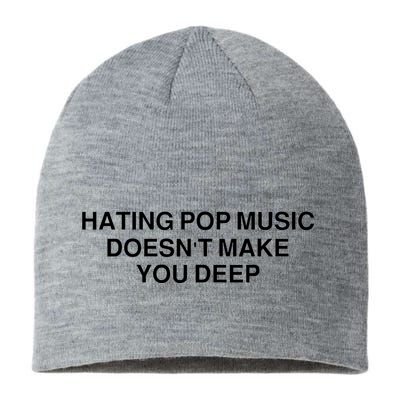 Hating Pop Music Doesn’T Make You Deep Sustainable Beanie
