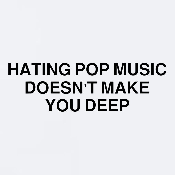 Hating Pop Music Doesn’T Make You Deep Sueded Cloud Jersey T-Shirt
