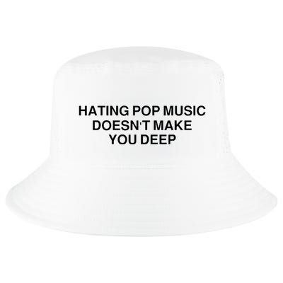 Hating Pop Music Doesn’T Make You Deep Cool Comfort Performance Bucket Hat
