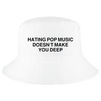 Hating Pop Music Doesn’T Make You Deep Cool Comfort Performance Bucket Hat