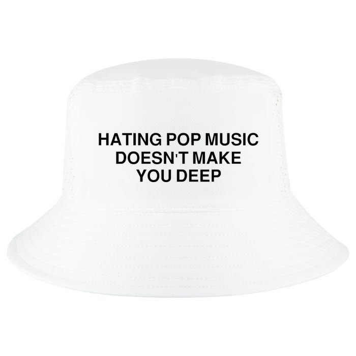 Hating Pop Music Doesn’T Make You Deep Cool Comfort Performance Bucket Hat
