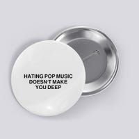 Hating Pop Music Doesn’T Make You Deep Button