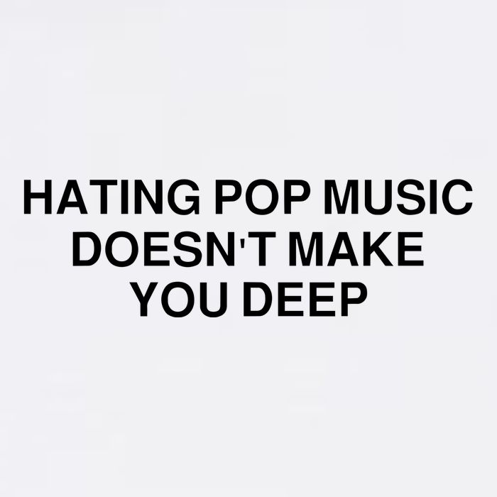 Hating Pop Music Doesn’T Make You Deep Bucket Hat