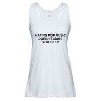 Hating Pop Music Doesn’T Make You Deep Ladies Essential Flowy Tank