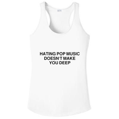 Hating Pop Music Doesn’T Make You Deep Ladies PosiCharge Competitor Racerback Tank