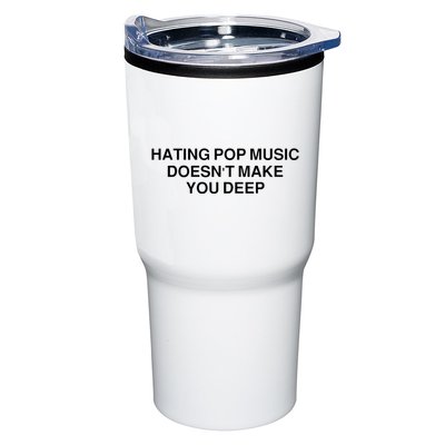 Hating Pop Music Doesn’T Make You Deep Tumbler
