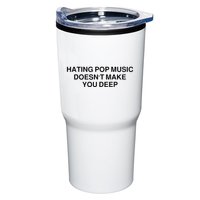 Hating Pop Music Doesn’T Make You Deep Tumbler