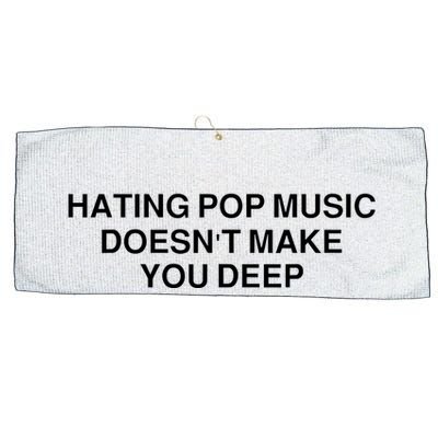 Hating Pop Music Doesn’T Make You Deep Large Microfiber Waffle Golf Towel