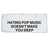 Hating Pop Music Doesn’T Make You Deep Large Microfiber Waffle Golf Towel