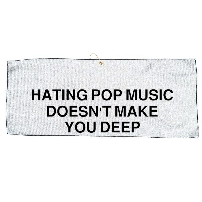 Hating Pop Music Doesn’T Make You Deep Large Microfiber Waffle Golf Towel
