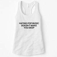 Hating Pop Music Doesn’T Make You Deep Womens Tank Top