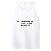 Hating Pop Music Doesn’T Make You Deep PosiCharge Competitor Tank
